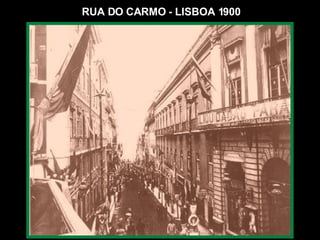 RUA DO CARMO - LISBOA 1900 