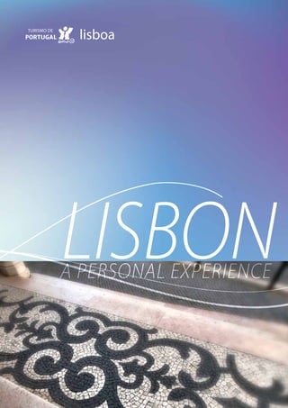 LISBON
A PERSONAL EXPERIENCE
 