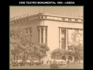 CINE TEATRO MONUMENTAL 1965 - LISBOA 