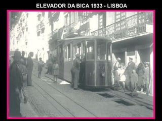 ELEVADOR DA BICA 1933 - LISBOA 