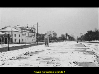 Nevão no Campo Grande 1 