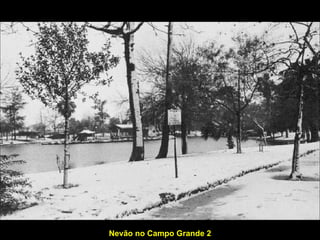 Nevão no Campo Grande 2 