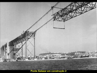Ponte Salazar em construção 2 