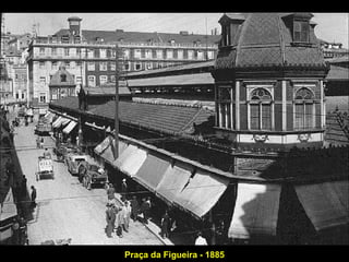 Praça da Figueira - 1885 