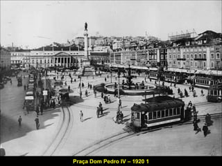 Praça Dom Pedro IV – 1920 1 