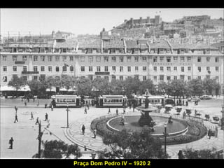 Praça Dom Pedro IV – 1920 2 