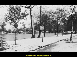 Nevão no Campo Grande 2 