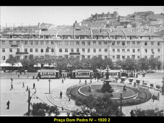 Praça Dom Pedro IV – 1920 2 