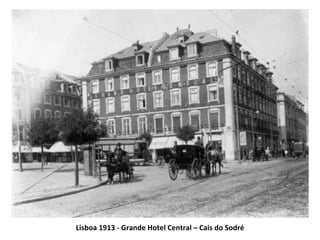 Lisboa 1913 - Grande Hotel Central – Cais do Sodré 