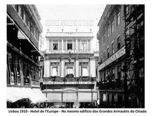 Lisboa 1910 - Hotel de l’Europe - No mesmo edifício dos Grandes Armazéns do Chiado 