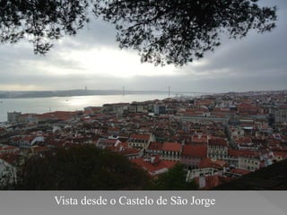 Vista desde o Castelo de São Jorge
 