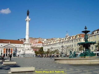 Rossio (Praça de D. Pedro IV). 