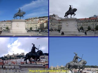 Praça da Figueira e Estátua de D. João I. 