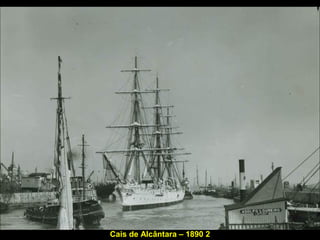 Cais de Alcântara – 1890 2
 