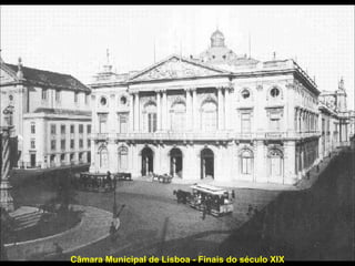 Câmara Municipal de Lisboa - Finais do século XIX
 