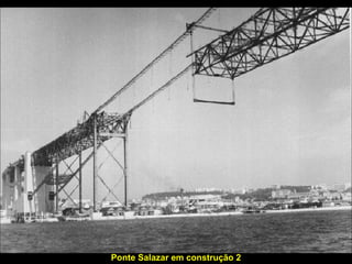 Ponte Salazar em construção 2
 