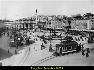 Praça Dom Pedro IV – 1920 1
 