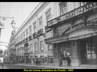 Rua do Carmo, Armazéns do Chiado - 1965
 