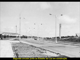 Segunda circular junto ao Estádio da Luz em construção
 