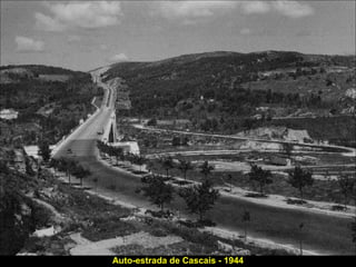 Auto-estrada de Cascais - 1944
 