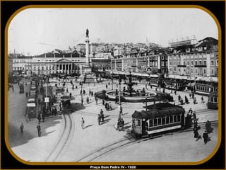Praça Dom Pedro IV - 1920 