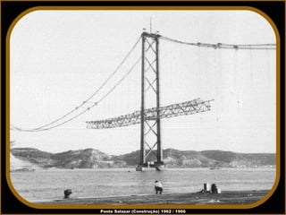 Ponte Salazar (Construção) 1962 / 1966 