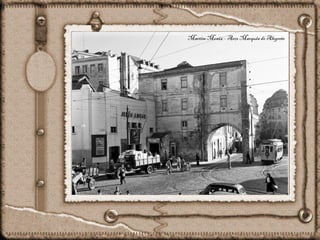 Martim Moniz – Arço Marquês do Alegrete
 