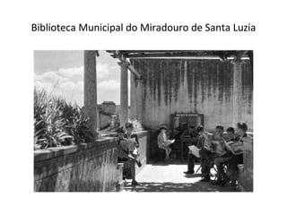Biblioteca Municipal do Miradouro de Santa Luzia 