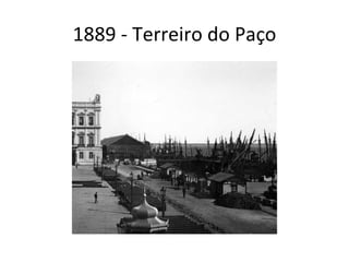 1889 - Terreiro do Paço 