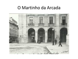 O Martinho da Arcada 