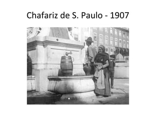Chafariz de S. Paulo - 1907
 