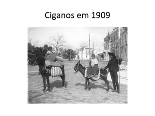 Ciganos em 1909
 