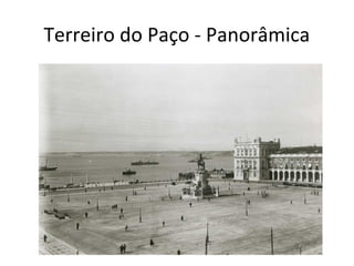 Terreiro do Paço - Panorâmica
 