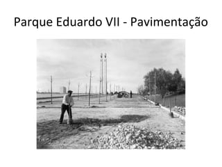 Parque Eduardo VII - Pavimentação
 
