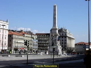 Praça dos Restauradores
 