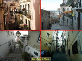 Bairro Típico de Alfama.
 