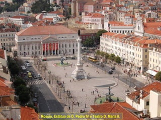 Rossio, Estátua de D. Pedro IV e Teatro D. Maria II.
 