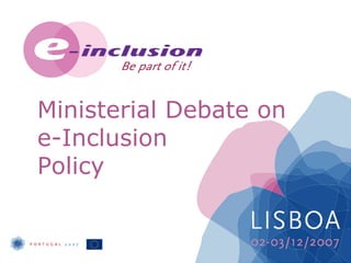 Ministerial   Debate on  e-Inclusion  Policy 