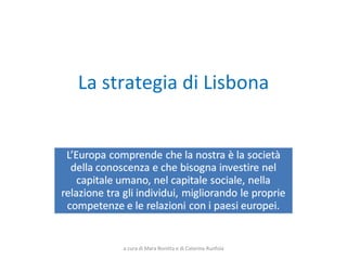La strategia di Lisbona a cura di Mara Bonitta e di Caterina Runfola 