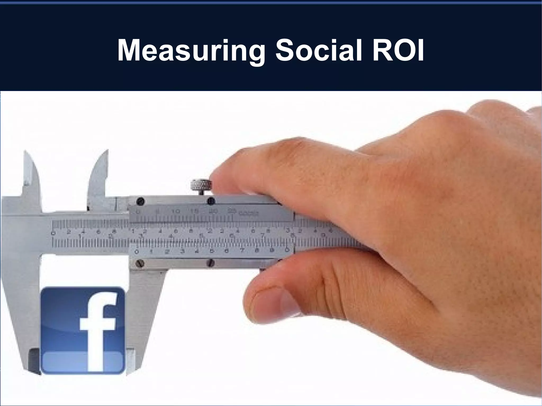 Measuring Social ROI
 