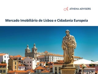 Mercado Imobiliário de Lisboa e Cidadania Europeia
 