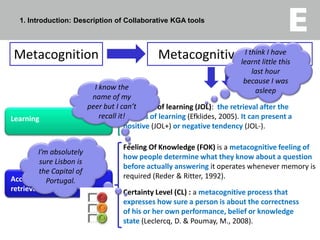 Giving students a friendly environment  with specific content and skills (Burgos, Tattersall & Koper, 2007).1. Introduction: collaborative GBL Challenges for Collaborative GBL Roberts and McInnerney (2007)  defends that some students have antipathy towards group work and the consequent lack of interest in this kind of educational activities. 