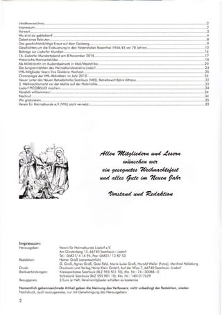 Geschichten um die Evokuierung in den Felsenstollen Rosenthol 1944/45 vor 70 Johren ...................12
Neuer Leiter des Neuen Betriebshofes Soorlouis (NBS), Beiriebswiri Biörn Althous......... .....................32
lAMero 77/cr//&"1prro ca4d y'aztta
auo?
e*o Vaq*tefu. ?ler/raa,aZta{zal
«4d alfu Arf" ec* 77eo«a /"h
?outa"d oud Rd,a/leuo
lmpressum:
Herousgeber:
Redoktion:
Druck:
Bonkverbindungen:
Bezugspreis:
Verein für Heimotkunde Lisdorf e.V.
Am Ginsterberg 13, 667 40 Soorlouis-Lisdorf
Tel.: 06831/ 4 16 94, Fox: 06831/ 12 87 53
Heiner Groß (verontworllich)
G. Groß, Agnes Groß, Gobi Feld, Morie-Luise Groß, Horold Weiler (Fotos), Monfred Nebelung
Druckerei und Verlog Heinz Klein GmbH, Auf der Wies 7, 667 40 Soorlouis- Lisdorf
Kreissporkosse Soorlouis (BLZ 593 501 l0), Kto. Nr.: 74-30088-0
Volksbonk Soorlouis (BLZ 593 90,l l0), Kto. Nr.: 1401217629
3 Euro je Heft, Vereinsmitglieder erholten es kostenlos
Nomentlich gekennzeichnete Artikel geben die Meinung des Verfossers, nichl unbedingt der Redoklion, wieder.
Nochdruck, ouch ouszugsweise, nur mii Genehmigung des Herousgebers
2
 