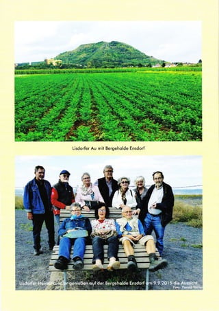 Soldotenfriedhof on der Moos
löngst niemond mehr spricht? Eine innere Ver-
pflichtung!
Der Entschluss steht sehr schnell fest: Auto voll-
tonken und somstogs morgens (Ende November
2014) zuerst in die korge Londschoft der nörd-
lichen Chompogne und onschließend ouf der
Rückfohrt in die sehr idyllische Moos-Region.
Fohrtstrecke: 638 km.
Unbeschreiblich die Eindrücke: oußer mir kein
Mensch ouf diesen riesigen, sehr obgelegenen,
ober gepflegten Soldotenfriedhöfen. Die Grob-
nummern, mit preußischer Gründlichkeit orgo-
nisiert; die Gröber sind ieweils gleich gefunden.
Grobkreuze, soweit dos Auge reicht. Diese mussten
ols Zeichen ,von Schuld und Sühne', gemöß einer
Klousel im Versoiller Vertrog vom 28. Juni
.l9-l9,
bei den deutschen Gefollenen in schworzer Forbe
geholten werden.
Schourig die Atmosphöre und nicht zu beschrei-
ben die Emotionen noch der longen und okribi-
schen Rechercheorbeit. Ehrfurchtsvoll on ihrem
Grob inneholtend, höre ich in Gedonken die
Le'ischdrower Bo'uwen frogen: ,,Wer bescht ilau
dann? Wo komscht dau dann jitz här, noh iwwer
ho'unnat foahr?"
lch hoffe, die Seelen der beiden Vorlohren finden
ihren Frieden, nochdem eine Hondvoll mitge-
brochter Erde vom heimotlichen Fomiliengrob on
ihrer Ruhestötte verslreut und ein kleiner Strouß
mit Sonnenblumen ous dem elterlichen Gorten
niedergelegt wurde. - Dies wor die einzige Mög-
lichkeit, ihnen die letzte Ehre zu bezeugen.
Auch ein Gefaß voll Erde von den Gröbern in Fronk-
reich brochten wir, meine Schwester Roswitho Wei-
ler-Klein im Beisein des Voters Erich, om Tog noch
der Rückkehr von meiner bewegenden Zeitreise, zum
Grob der Fomilie ouf den Lisdorfer Friedhof.
Hier sind om Mohnmol der Weltkriege die Nomen
von Fronz und Peter Klein, zusommen mit den vie-
len onderen Gefollenen und Getöteten des Hei-
motortes mit öhnlich grousigem Schicksol, in Stein
eingroviert.
lm l. Weltkrieg fielen ollein ouf deutscher Seite
mehr ols zwei Millionen Soldoten.
Wie proktisch bei ollen militörischen Auseinonder-
setzungen der Geschichte, muss mon wohl ouch
noch diesem sicherlich vermeidboren Konflikt fest-
stellen: ,,Männer, ihr seid leider alle ,,für die
Katz" gestorben. Aber: IHR SEID NICHT
VERGESSEN!'
Stott Zwietrocht, sind Versöhnung und Freundschoft
zwischen den Völkern bestimmt der bessere Weg.
Der deutsch-fronzösische Arzt und Nobelpreiströ-
ger Albert Schweitzer (1875-.l965) sogte einmol
treffend: ,,Soldatengräber sind die besten Pre-
diger des Friedens."
Fotos: Archiv Dröger/Klein
ut
1.
DEUTSCH E R SOTD,ATENFRIEDHOT
CONSENVOYE
CIMETIERE MITITAIßE ATI.EMAID *#
r91 4 -1918
 