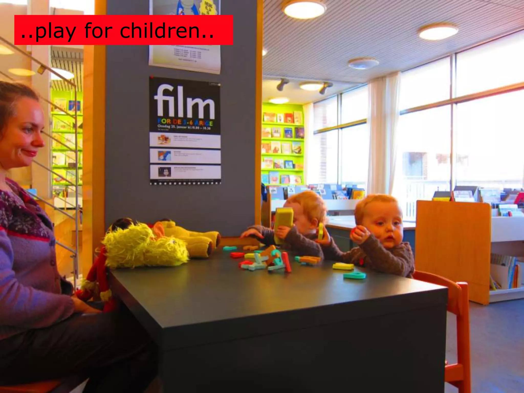 ..play for children..
 