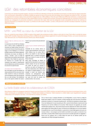 PRISE DIRECTE
LGV : des retombées économiques concrètes
M’RY : une PME au cœur du chantier de la LGV
4
Quel est l’objet du contrat qui vous unit à
COSEA ?
Le constructeur de la LGV SEA Tours-Bordeaux
nous a confié, en direct, le déplacement du
monument aux fusillés de Biard, ainsi que la
construction d’une aire réservée aux gens du
voyage, au lieu-dit Malaguet, sur la commune
de Migné-Auxances. Nous réalisons également,
indirectement, des travaux de déviation de
réseaux « humides » pour le compte de
Grand Poitiers et du Syndicat Intercommunal
d’Adduction d’Eau Potable de Jaunay-Clan,
sur l’emprise de la nouvelle ligne. Des
canalisations d’eau potable ou d’assainissement
sont ainsi déplacées pour permettre les opérations
de construction du projet ferroviaire.
Ces travaux sont-ils exceptionnels ?
Non, ils font appel à nos savoir-faire habituels. Les
réseaux représentent 50% de notre activité, l’autre
moitié consistant en travaux de terrassement,
voirie et aménagement urbain. Rien d’exceptionnel
donc, sur le plan technique. C’est probablement
plus sur notre capacité à mobiliser des moyens à
l’instant T que nous devrons être particulièrement
efficients !
Qu’est-ce que ce chantier représente pour
vous ?
L’ensemble de ces contrats, directs ou
indirects, devrait représenter 4 à 6% de notre
chiffre d’affaires pour les années 2012 à
2014, ce qui apporte un plus tout-à-fait
appréciable dans le contexte économique
difficile que traverse le secteur du BTP de
Poitou-Charentes.
Notre poste d’enrobage de Poitiers va
également être directement concerné par le
chantier, puisque c’est par son terrain que
vont passer les grues qui serviront à
construire une partie de l’estacade de La
Folie. Nos interlocuteurs chez COSEA, dans
une logique de gagnant-gagnant, se sont
employés à trouver des solutions pour
compenser les aménagements rendus
nécessaires à l’exploitation de notre site ; le
tout ayant été mené de manière très
professionnelle et très courtoise.
Comme tous les chantiers de grande ampleur, celui de la LGV SEA Tours-Bordeaux entraîne des retombées économiques concrètes dans les régions traversées.
Si les commerçants, restaurateurs ou hôteliers installés aux abords du tracé ont encore du mal à les évaluer, tous ou presque s’accordent à le dire : les travaux
leur apportent de nouveaux clients, et leur permettent d’augmenter leur chiffre d’affaires. Il faut dire que COSEA et les différentes institutions, conseils généraux
et chambres de commerce et d’industrie en tête, avaient balisé le terrain, en éditant des annuaires recensant les hébergements, les commerces et les services
destinés aux compagnons et personnels encadrant la construction de la ligne. Idem pour les entreprises locales susceptibles de fournir les matériaux et
services nécessaires à la réalisation des travaux. Le chantier est enfin vecteur d’emploi : au total, 1 500 personnes vont être recrutées localement, au gré des
différentes phases.
Pour ses contrats de sous-traitance, COSEA s’emploie à faire appel à des entreprises locales, situées au plus près du tracé. Parmi elles, la société de travaux
publics M’RY. Installée à Buxerolles, Parthenay et Niort, la PME de 130 salariés dispose également d’un poste d’enrobage à Poitiers, sur la zone d’activité de La
Folie. Rencontre avec son Président Directeur Général, Jean-Michel Daupleix.
La Vieille Etable séduit les collaborateurs de COSEA
Avec plusieurs milliers de compagnons répartis le long du tracé de la future LGV, COSEA constitue une opportunité pour les acteurs économiques locaux, qu’ils
soient commerçants ou prestataires de services. A Roullet-Saint-Estèphe en Charente, l’hôtel-restaurant La Vieille Etable reçoit régulièrement quelques
collaborateurs de l’entreprise. Son atout : il est situé face au chantier, sur la RD42.
[ Sous-traitance ]
[ Hébergement et restauration ]
Dominique Bussy (Responsable du poste d’enrobage) et Jean-Michel Daupleix (PDG) sur le site de La Folie à Poitiers (86), où est
implantée l’entreprise M’RY.
A Roullet-Saint-Estèphe, l’hôtel-restaurant La Vieille Etable reçoit de plus en plus de collaborateurs de COSEA.
C’est un havre de paix, à quelques kilomètres au sud d’Angoulême, un peu à l’écart du village de
Roullet-Saint-Estèphe. Un parc de 3 hectares, un étang ombragé, deux courts de tennis, 29 chambres
entièrement rénovées et un restaurant de gastronomes. « Ma famille est propriétaire du domaine depuis
70 ans mais l’établissement n’a ouvert ses portes qu’en 1976 », raconte Christine Mandon, la patronne des lieux.
Fréquenté par les hommes d’affaires et les touristes, l’hôtel-restaurant voit apparaître une nouvelle
clientèle depuis quelques mois. « Nous recevons de plus en plus de collaborateurs de COSEA. Certains viennent
passer quelques nuits, d’autres profiter d’un repas. L’un d’entre eux est un fidèle depuis un an. Je crois qu’il apprécie
la tranquillité des lieux », sourit Christine Mandon. La patronne de La Vieille Etable apprécie de recevoir ces
nouveaux visiteurs. « Leurs passages nous font travailler et permettent aussi aux gîtes, aux restaurants et aux
autres tables ou chambres d’hôtes installés le long du tracé de trouver de nouvelles opportunités non négligeables ! »
Parions que d’ici quelques mois, La Vieille Etable fera partie de ces adresses prisées que les
collaborateurs de COSEA s’échangent discrètement !
www.lgv-sea-tours-bordeaux.fr
Pour la seule année
2012, les contrats liés à
la LGV devraient
représenter un chiffre
d’affaires
de 900 000 euros H.T .
 