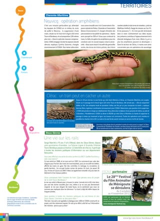 TERRITOIRES
8
Châtellerault
Poitiers
Angoulême
Clérac : un train peut en cacher un autre
www.lgv-sea-tours-bordeaux.fr
Le tronçon de la voie ferrée déplacé, les nouveaux
rails seront livrés mi-novembre.
[ Charente-Maritime ]
Neuvicq : opération amphibiens
[ Deux-Sèvres ]
C’est une mission particulière qui attendait
les équipes de COSEA en ce milieu du mois
de juillet à Neuvicq : la suppression d’une
mare, située sur le tracé de la ligne LGV entre
ToursetBordeaux,etsatransposition130mètres
plus loin. « Dans le cadre des mesures compensa-
toires,COSEAs’engageàrecréerlesespacesnaturels
détruits, explique Cynthia Gotrand, chargée
environnement à COSEA. Pourmenercetteaction,
nous avons travaillé avec le le Conservatoire d’es-
paces naturels de Poitou-Charentes et l’association
Nature Environnement 17, chargés d’émettre des
préconisations et de piloter les opérations. » Après
avoir pompé les 300 m3 d’eau que contenait la
mare, il a fallu récupérer les amphibiens pour les
conduire vers le nouvel espace situé à proxi-
mité. « Nous avons réussi à recueillir des grenouilles
vertes, des larves de tritons palmés, des tritons
marbrés adultes et des larves de reinettes », précise
Matthieu Holthof, chargé de mission au Cen-Pc.
Et les poissons ? « Ils n’ont pas été réintroduits
dans la mare. Contrairement aux idées reçues,
leur présence contribue à l’appauvrissement de la
diversité biologique d’une mare. Moins il y en a,
plus les amphibiens peuvent se développer. »
Dans le secteur de Clérac, 4 mares sont ainsi
concernées par ces opérations de sauvetage.
Une vie sur les rails
Serge Marché a 70 ans. Il vit à Messé, dans les Deux-Sèvres, depuis
une quinzaine d’années. La future Ligne à Grande Vitesse
Tours-Bordeaux passera à environ 1,5 kilomètre de chez lui. Il participe
à toutes les réunions publiques d’information sur son département.
Rencontre.
Depuis le 18 juin dernier, la voie ferrée qui relie Saint-Mariens à Clérac, en Charente-Maritime, est coupée.
Située sur le passage de la future ligne LGV entre Tours et Bordeaux, elle servait peu : « Elle est uniquement
dédiée au fret. Une entreprise locale de porcelaine l’utilise une fois par an pour transporter du kaolin », explique
German Elera, ingénieur coordination terrassement pour COSEA. Néanmoins, pas question de la supprimer.
« COSEA doit prendre en charge son rétablissement. Nous allons donc la déplacer d’une quinzaine de mètres, sur près de
2 kilomètres. » Parallèlement, COSEA va dévier la RD258 qui relie Clérac à Montlieu-la-Garde et supprimer le
passage à niveau qui traversait la ligne. Les travaux ont commencé. Toutes les opérations sont menées en
parallèle du chantier de la LGV. La route et la voie ferrée seront remises en service à la ﬁn de l’année.
Près d’une centaine d’amphibiens a été pêchée puis relâchée
dans une nouvelle mare, plus éloignée du chantier.
Ci-contre, un spécimen de triton marbré.
ESCALE partenaire
Les réalisations (ouvrages, installations …) présentées
dans les pages Territoires sont issues des études
techniques préliminaires, des contraintes
géographiques locales et de la concertation avec les
communes concernées.
M. Marché, riverain, suit avec attention l'avancée de la ligne.
ERRATUM
Une erreur s'est glissée dans le précédent numéro de votre journal, en page 6. A Clérac,
àproximitédel’installationdechantier,unebasetravauxferroviaireestenconstruction.
Elle se transformera en base maintenance, une fois la ligne mise en service.
Vous avez eﬀectué une partie de votre carrière à la SNCF. Quelles fonctions y
avez-vous exercé ?
J’y suis entré en 1968, et en suis sorti en 1997. J’ai commencé par caler des
wagons pour former des trains de marchandises, puis j’ai recueilli les billets,
aﬃché les trains en gare, fait des contrôles, le ménage, la circulation, le
garde-barrière… J’ai occupé toutes sortes de postes. En tout, j’ai passé 28
ans, 9 mois et 5 jours à la SNCF. Mais j’ai également travaillé cinq ans dans le
bâtiment et les travaux publics.
Vous connaissez bien l’univers du train. Que pensez-vous du projet
de la LGV Tours-Bordeaux ?
Je me suis retiré à Messé pour y trouver le calme. L’arrivée de la LGV n’est donc
pas une très bonne nouvelle pour moi, même si je ne suis pas directement
impacté. Je me suis résigné. De toute façon, j’ai le sentiment que nous ne
sommes pas impliqués dans les décisions ! Le tracé a déjà été déﬁni depuis de
longues années.
Vous assistez à toutes les réunions publiques du sud-Vienne et des
Deux-Sèvres. Comment se déroulent-elles ?
Très bien. L’accueil y est agréable, le dialogue avec LISEA et COSEA constructif. Le
projet y est très clairement exposé. On voit qu’un eﬀort a été fait sur l’information
des riverains : pourvu que ça dure !
Le 28ème
Festival
du Film Animalier
de Ménigoute
se déroulera
LISEA est partenaire de ce Festival
ouvert à tous les publics avec des
projections et espaces d'exposition.
infos : www.menigoute.festival.org
www.menigoute-festival.org
du 3 octobre
au 4 novembre 2012.
 