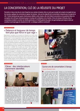 GRAND ANGLE SUR
LA CONCERTATION, CLÉ DE LA RÉUSSITE DU PROJET
6
Permettre à chacun des élus du tracé d’exprimer ses craintes et besoins, faire en sorte que le projet soit compris et accepté de tous
les riverains, expliquer les contraintes et apaiser les tensions : tels sont les objectifs de la concertation instaurée pour le projet de la
LGV. Portée maintenant par quatre interlocuteurs dédiés à cette mission, elle s’est d’abord concentrée sur les questions liées à la
conception de la LGV pour dorénavant passer à la phase de la réalisation et du chantier. A force de temps et d’écoute, élus et
concertateurs tendent à concilier les intérêts particuliers et l’intérêt général du projet. Une gymnastique pas toujours aisée qui
constitue le principal gage de réussite de la LGV : un dialogue audible et constructif.
« Patience et longueur de temps
font plus que force ni que rage »
www.lgv-sea-tours-bordeaux.fr
[ Profession concertateur ]
Clérac : des interlocuteurs
Guy Pasquet, maire
Avec moi, le relationnel peut être
compliqué parce que je suis quelqu’un
d’exigeant. Pourtant, dès l’installation de la
base génie civil sur notre territoire, un
relationnel harmonieux s’est mis en place
avec COSEA. Notre commune fait partie
des territoires les plus impactés du tracé :
9,57 kilomètres de linéaire, une base-travaux
secondaire transformée dans le futur en
base maintenance, une sous-station
électrique et son alimentation (400.000 V)
sur 5 kilomètres. Nous sommes donc très
vite partis du principe que nous ne pouvions
pas éviter le passage de la LGV, mais qu’il
fallait se battre pour obtenir les contraintes
les moins importantes possibles. Cela s’est
traduit par la volonté d’aider COSEA, tout en
exprimant des remarques et critiques
quand cela s’avérait nécessaire. Il y a des
points sur lesquels aucune solution n’a été
trouvée. Nous entretenons des relations
étroites avec les personnels de chantier,
depuis leur installation à Clérac, et savons
précisément qui suit quel dossier, ce qui rend
plus facile la recherche de solutions
acceptables par tous.
Quinze ans de concertation à Vanzay
La concertation a débuté dès 1998,
bien avant que le tracé ne soit arrêté,
avant l'enquête publique. Nous avions
déjà organisé des réunions avec la
population. J'ai d'abord été en contact
avec RFF, puis LISEA et COSEA. Je me suis
toujours positionné en faveur du dialogue
et de la négociation. Nous avons réussi à
obtenir que les 600 mètres de ligne
passent un peu moins près du village.
Nous avons mené des discussions sur les
aspects paysagers et obtenu la réalisation
d’études sur le bruit demandées par la
population. Dès qu'il y a un souci, j'appelle
le responsable de secteur. Aujourd'hui, les
problématiques ne sont plus les mêmes.
Les travaux ont débuté. Nous avons fait le
choix d'un réaménagement foncier. Des
problèmes de circulation sur les parcelles
sont en cours de règlement. On essaie de
trouver des solutions avec les agriculteurs.
Et si toutes nos demandes n’ont pas toujours
été prises en compte, on ne peut pas dire
que nous n’avons pas été écoutés.
Respectivement concertateurs sur les secteurs de la Charente et de la Vienne, André
Becquer et François Chéreau déclinent leur mission en quatre mots-clés. Au premier chef
desquels l’écoute. « Si notre seul objectif était de ‘’vendre’’ notre projet, sans prendre en compte
les inquiétudes de notre interlocuteur, le dialogue n’aboutirait pas. Il faut que les élus se sentent
entendus, et qu’ils puissent ‘’vider leur sac’’. » Les chargés de concertation de COSEA ne se
sont donc pas contentés de présenter le chantier aux maires des communes et présidents
des conseils généraux concernés, ils en ont également révisé certains points, en fonction
des particularités et besoins locaux. Deuxième notion importante pour la bonne marche
de cette phase : la crédibilité. Hors de question pour François Chéreau d’apporter des
réponses dont il ne soit pas absolument certain de l’exactitude : « il faut se montrer prudent :
on ne peut pas se permettre de dire n’importe quoi ! Il m’est déjà arrivé de demander auxingénieurs
ferroviaires de m’accompagner ». La continuité des relations et la maturation sont les deux
derniers paramètres à ne surtout pas négliger.
Becquer. Si la phase de concertation à proprement parler est aujourd’hui terminée, elle
« Avec le commencement des travaux, de
nouvelles inquiétudes surgissent, comme les problèmes de bruit, ou de boue sur les routes. Nous
cherchons ensemble les solutions les moins perturbantes possibles. »
François Brossard, maire
[ Charente-Maritime ] [ Deux-Sèvres ]
Une centaine de réunions publiques se sont tenues
dans les communes traversées par la LGV
la concertation
 