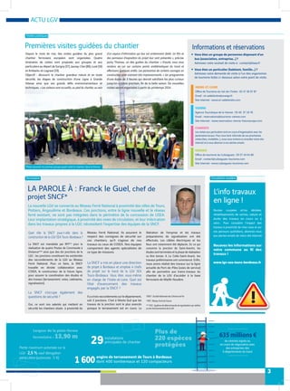 LA PAROLE À : Franck le Guel, chef de
projet SNCF*
La nouvelle LGV se connecte au Réseau Ferré National à proximité des villes de Tours,
Poitiers, Angoulême et Bordeaux. Ces jonctions, entre la ligne nouvelle et le réseau
ferré existant, ne sont pas intégrées dans le périmètre de la concession de LISEA.
Leur implantation stratégique, à proximité des voies de circulation, et leur imbrication
dans les travaux propres à la LGV, nécessitent l'expertise des équipes de la SNCF.
Informations et réservationsPremières visites guidées du chantier
Depuis le mois de mai, des visites guidées du plus grand
chantier ferroviaire européen sont organisées. Quatre
itinéraires de visites sont proposés aux groupes et aux
particuliers au départ de Sorigny (37), Jaunay-Clan (86), Luxé (16)
et Ambarès-et-Lagrave (33).
Objectif : découvrir le chantier grandeur nature et en toute
sécurité, les étapes de construction d’une Ligne à Grande
Vitesse ainsi que ses grands défis environnementaux et
techniques. « Les visiteurs sont accueillis, au pied du chantier, au sein
d’un espace d’information qui leur est entièrement dédié. Un film et
des panneaux d’exposition du projet leur sont présentés », précise
Jacky Thomas, un des guides du chantier. « Ensuite, nous nous
rendons en car sur certains points emblématiques du tracé et
effectuons quelques arrêts. Les panoramas de certains ouvrages en
construction sont vraiment très impressionnants. » Un programme
d’une durée de 3 heures qui devrait satisfaire les plus curieux
jusqu’en octobre prochain, fin de la belle saison. De nouvelles
visites seront organisées à partir du printemps 2014.
Routes coupées et/ou déviées,
rétablissements de voiries, nature et
durée des travaux en cours ou à
venir… Pour connaître l’impact des
travaux à proximité de chez vous et sur
vos parcours quotidiens, abonnez-vous
aux alertes emails de notre site Internet.
Vous êtes un groupe de personnes disposant d’un
bus (association, entreprise…) ?
Adressez votre souhait de visite à : contact@lisea.fr
Vous êtes un particulier (habitant, famille…) ?
Adressez votre demande de visite à l’un des organismes
de tourisme listés ci-dessous selon votre point de visite.
INDRE-ET-LOIRE
Office de Tourisme du Val-de-l’Indre : 02 47 26 97 87
Email : ot-valdelindre@orange.fr
Site Internet : www.ot-valdelindre.com
VIENNE
Agence Touristique de la Vienne : 05 49 37 19 76
Email : reservations@tourisme-vienne.com
Site Internet : www.reservation-vienne-futuroscope.com
CHARENTE
Les visites aux particuliers sont en cours d’organisation avec les
partenaires locaux. Pour vous tenir informés de ces prochaines
visites (lieu, modalités…), nous vous invitons à consulter notre site
Internet et à vous abonner à nos alertes emails.
GIRONDE
Office de tourisme du Cubzaguais : 05 57 43 64 80
Email : contact@cubzaguais-tourisme.com
Site Internet : www.cubzaguais-tourisme.com
3
Largeur de la plate-forme
ferroviaire : 13,90 m
Plus de
220 espèces
protégées29
engins de terrassement de Tours à Bordeaux
dont 400 tombereaux et 120 compacteurs
installations
principales de chantier
m3
les
vus
Pente maximum autorisée sur la
LGV : 2,5 %, sauf dérogation
particulière (autoroute : 5 %)
ACTU LGV
Quel rôle la SNCF joue-t-elle dans la
construction de la LGV SEA Tours-Bordeaux ?
La SNCF est mandatée par RFF** pour la
réalisation de quatre Postes de Commande à
Distance*** ainsi que des dix jonctions de la
LGV ; les jonctions constituent les extrémités
des raccordements de la LGV au Réseau
Ferré National. Pour ce faire, la SNCF
travaille en étroite collaboration avec
COSEA, le constructeur de la future ligne,
pour assurer la coordination des études et
des travaux (terrassement, voies, caténaires,
signalisation).
La SNCF s’occupe également des
questions de sécurité ?
Oui, ce sont nos salariés qui mettent en
sécurité les chantiers situés à proximité du
Réseau Ferré National. Ils assurent le
respect des consignes de sécurité sur
ces chantiers, qu’il s’agisse de nos
travaux ou ceux de COSEA. Nos équipes
comportent des agents spécialistes de
ce type de missions.
La SNCF a mis en place une direction
de projet à Bordeaux et emploie 4 chefs
de projet sur le tracé de la LGV SEA
Tours-Bordeaux. Vous êtes vous-même
en charge de l’Indre-et-Loire. Quel est
l’état d’avancement des travaux
engagés par la SNCF ?
Il y a trois raccordements sur le département,
soit 3 jonctions. C’est à Monts-Sud que les
travaux de la jonction sont le plus avancés
puisque le terrassement est en cours. La
libération de l’emprise et les travaux
préparatoires de signalisation ont été
effectués. Les câbles électriques et les
feux ont notamment été déplacés. En ce qui
concerne la jonction de Saint-Avertin, les
études sont terminées et la phase de réalisation
va être lancée. A La Celle-Saint-Avant, les
travaux préliminaires ont commencé. Enfin,
nous avons réalisé des travaux sur la ligne
actuelle de Port-de-Piles (voies de service)
afin de permettre aux trains-travaux du
chantier de la LGV d’accéder à la base
ferroviaire de Maillé-Nouâtre.
*SNCF : Société Nationale des Chemins de Fer
**RFF : Réseau Ferré de France
*** PCD : Système de télécommande de signalisation qui veillera
au bon fonctionnement de la LGV
L’info travaux
en ligne !
[ Visites publiques]
[ Circulation routière ]
635 millions €
de contrats signés ou
en cours de négociation avec
des entreprises des
6 départements du tracé
[ Ferroviaire ]
Photo souvenir du premier groupe ayant visité le chantier, dans la Vienne
!
Recevez les informations sur
votre commune au fil des
travaux !
www.lgv-sea-tours-bordeaux.fr
1 600
 