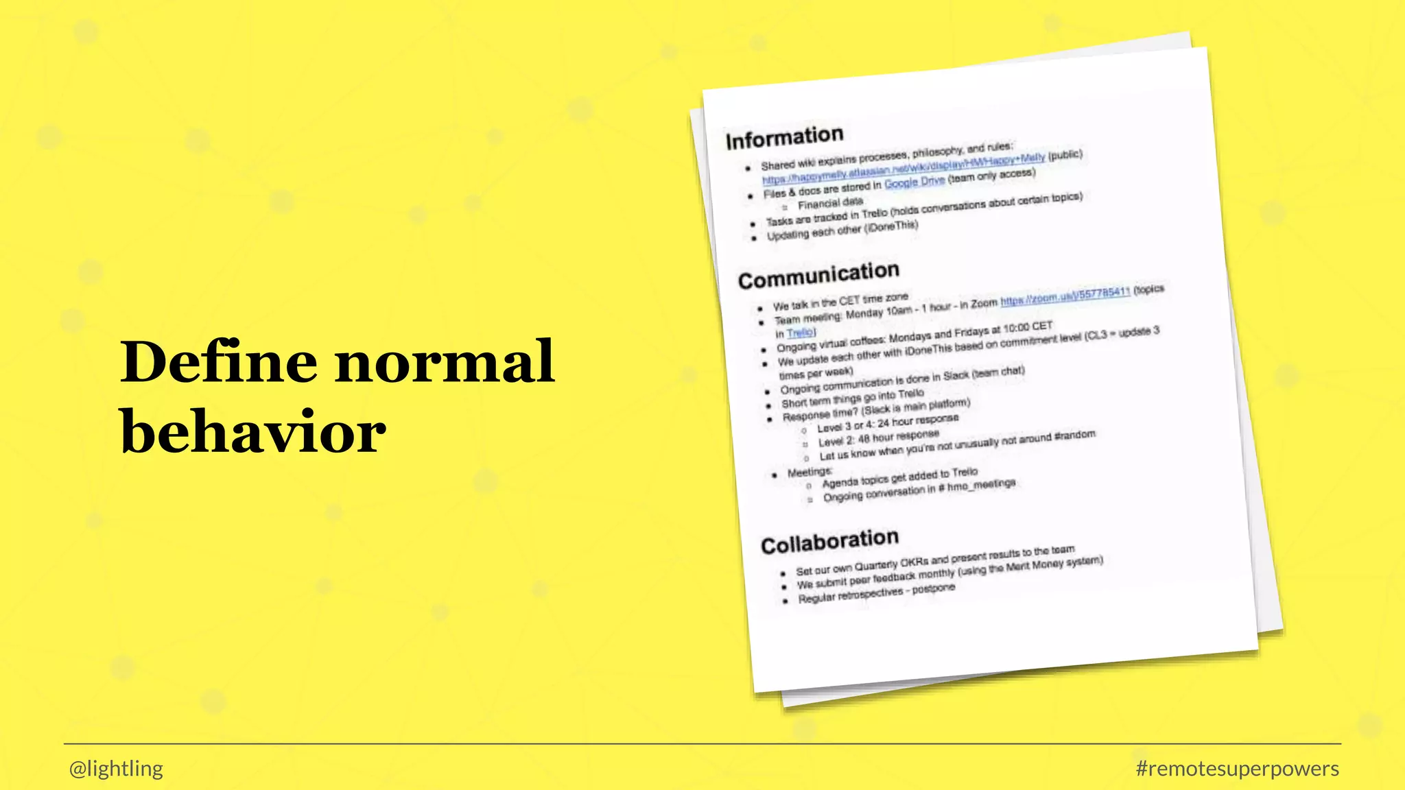 Define normal
behavior
@lightling #remotesuperpowers
 